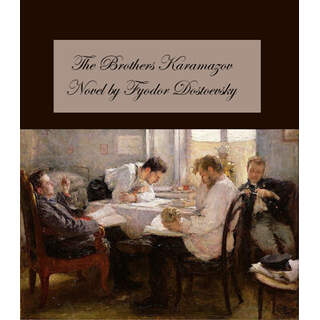 The Brothers Karamazov by Fyodor Dostoyevsky