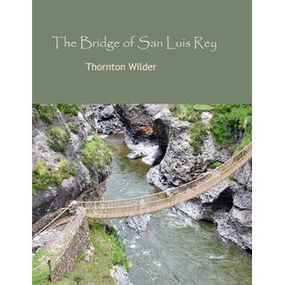The Bridge of San Luis Rey by Thornton Wilder